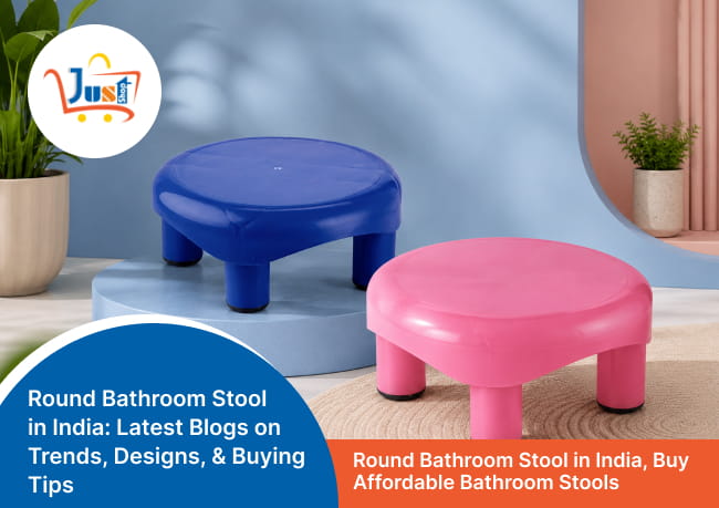Round Bathroom Stool in India: Latest Blogs on Trends, Designs, and Buying Tips