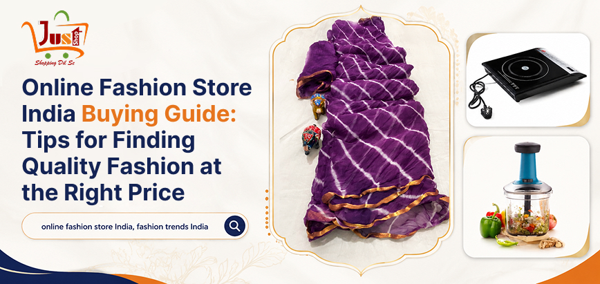 Online Fashion Store India Buying Guide: Tips for Finding Quality Fashion at the Right Price